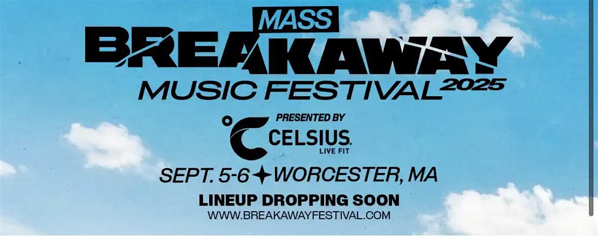 Breakaway Music Festival Mass ( Worcester)