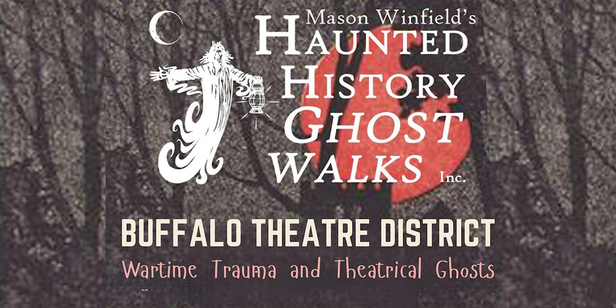 Haunted History Ghost Walk: Buffalo Theatre District