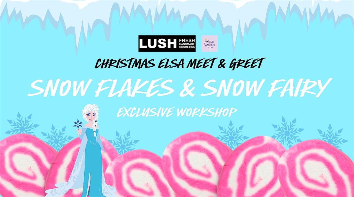 LUSH Carlisle: Elsa Meet and Greet Workshop