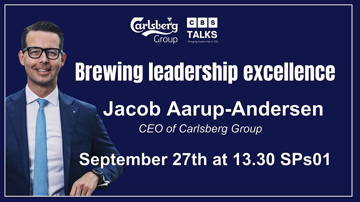 CBS Talks: 'Brewing Leadership Excellence' with Carlsberg