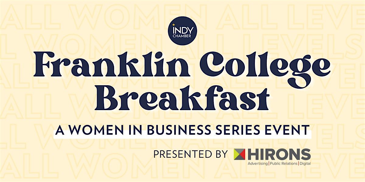 Indy Chamber's Women in Business Event Series: Franklin College Breakfast