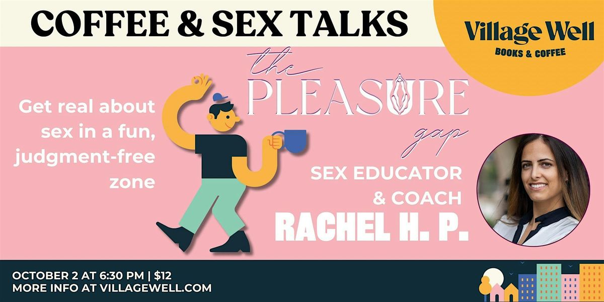 Coffee & Sex Talks with Rachel H.P.