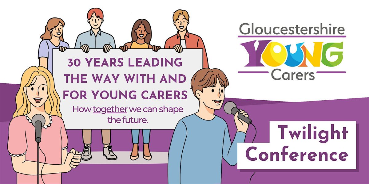 Gloucestershire Young Carers Twilight Conference