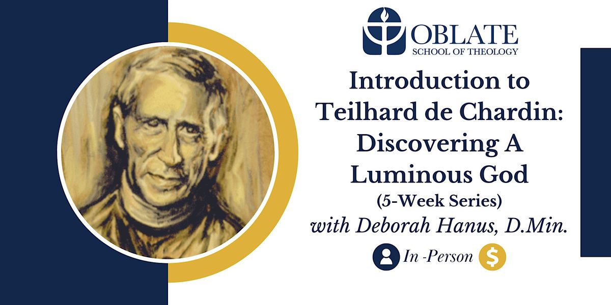 Introduction to Teilhard de Chardin: Discovering A Luminous God