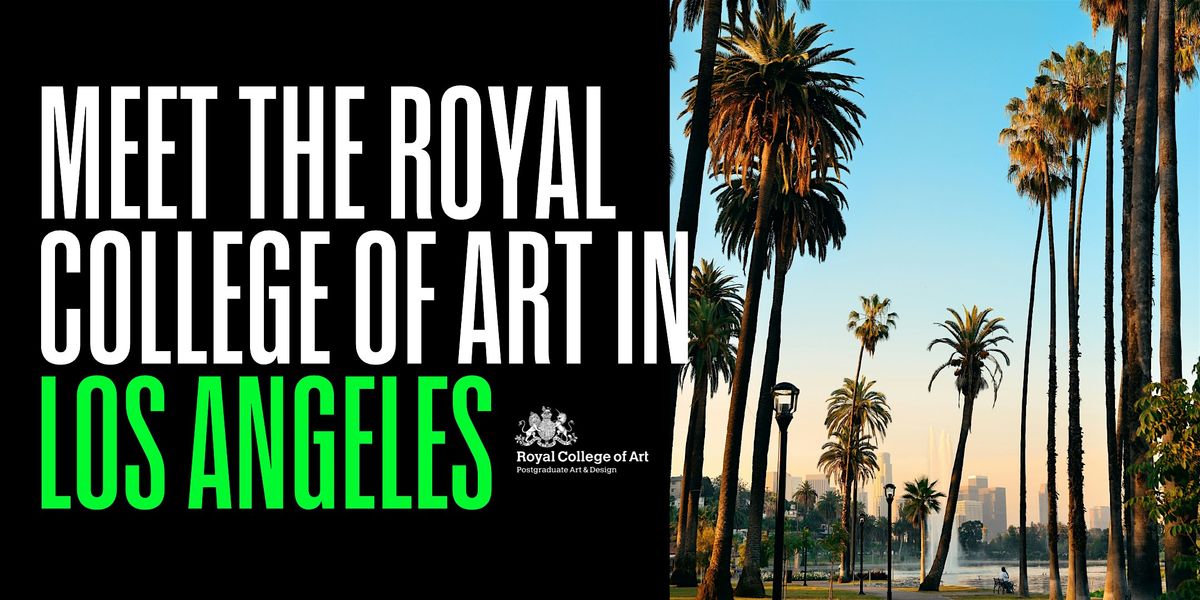 Meet the Royal College of Art in Los Angeles - 20 July 2024