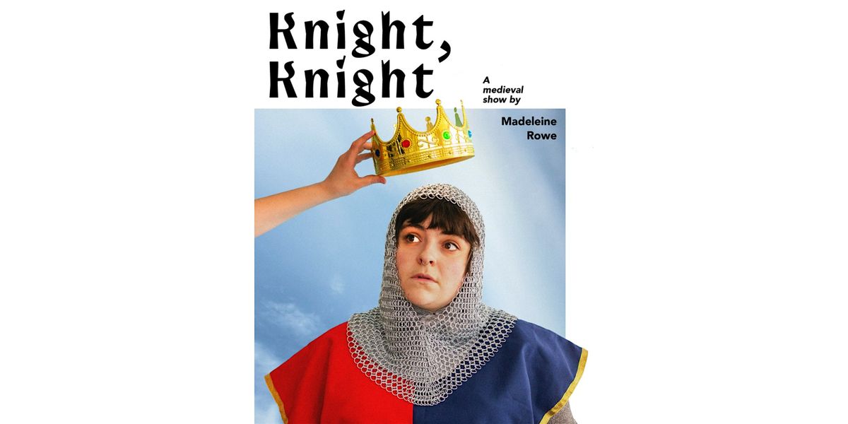 Madeleine Rowe: Knight, Knight