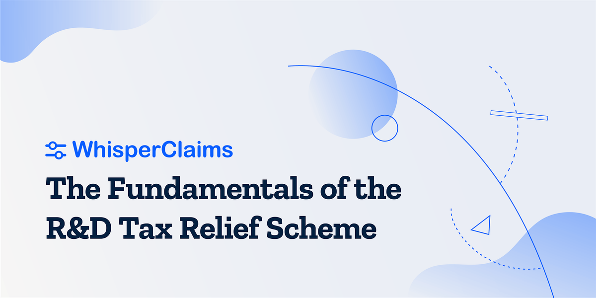 The Fundamentals of the R&D Tax Relief Scheme (July 2024)