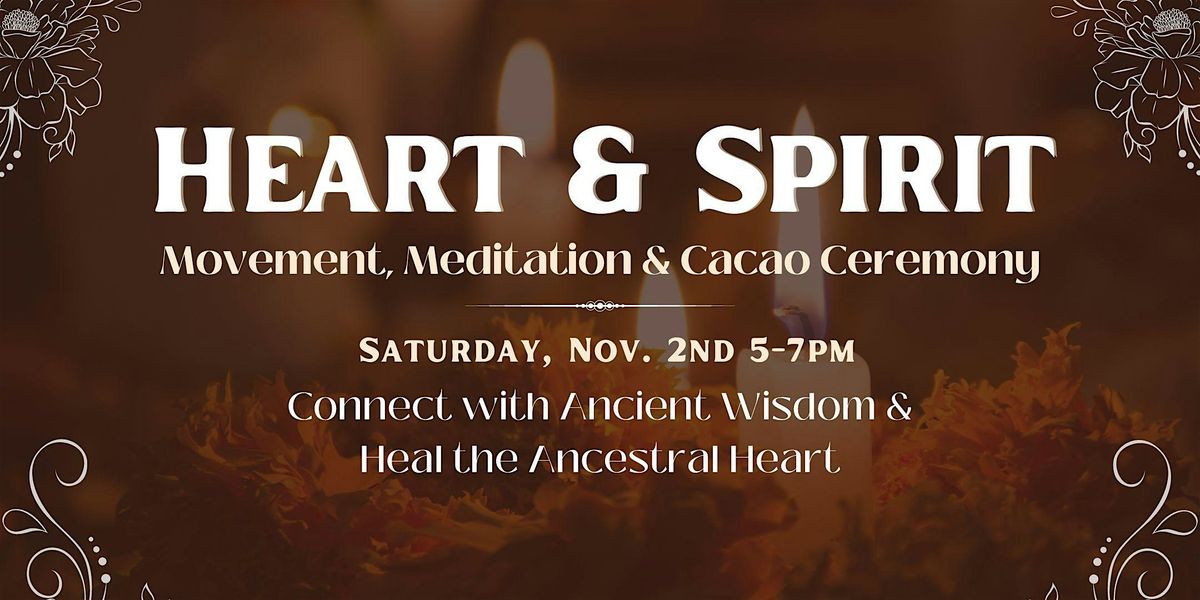 HEART & SPIRIT: Connect and Heal Through Yoga, Meditation, & Cacao Ceremony