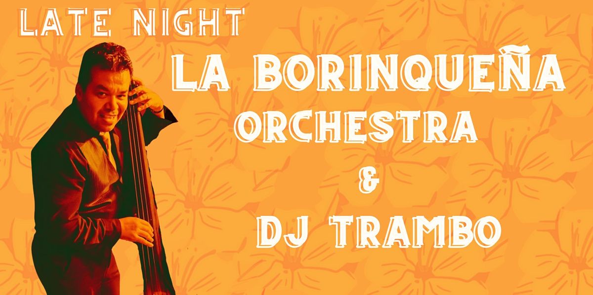 Late Night: La Borinque\u00f1a with DJ Trambo