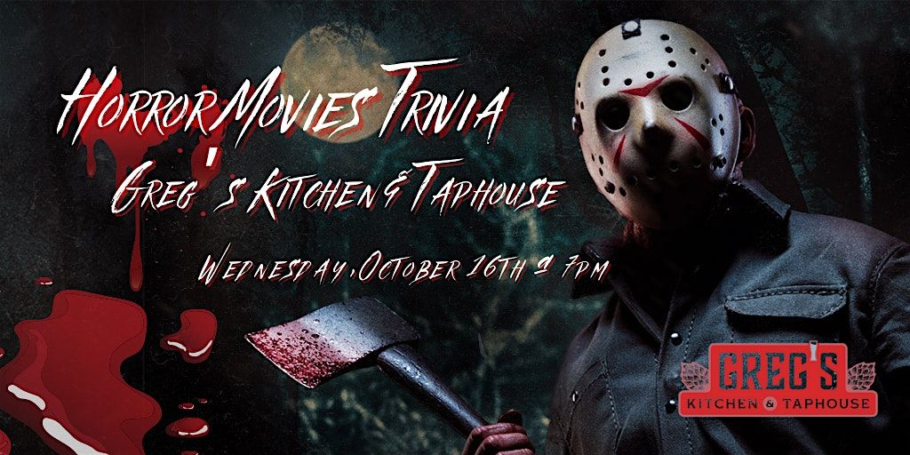 Horror Movie Trivia at Greg\u2019s Kitchen and Taphouse