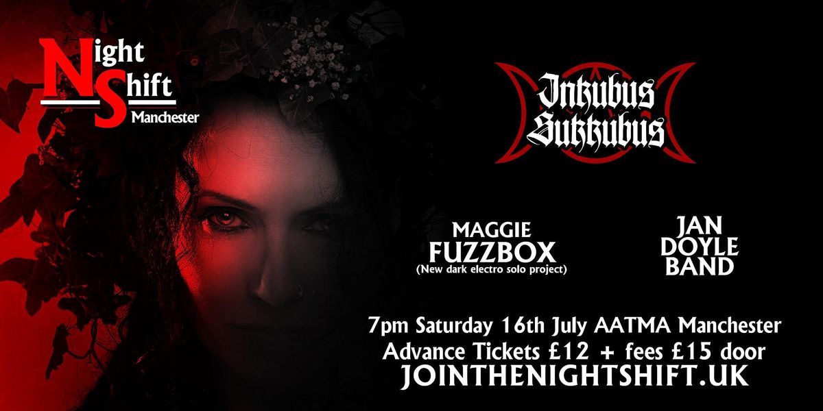 Night Shift Manchester - Inkubus Sukkubus, Maggie Fuzzbox, Jan Doyle Band