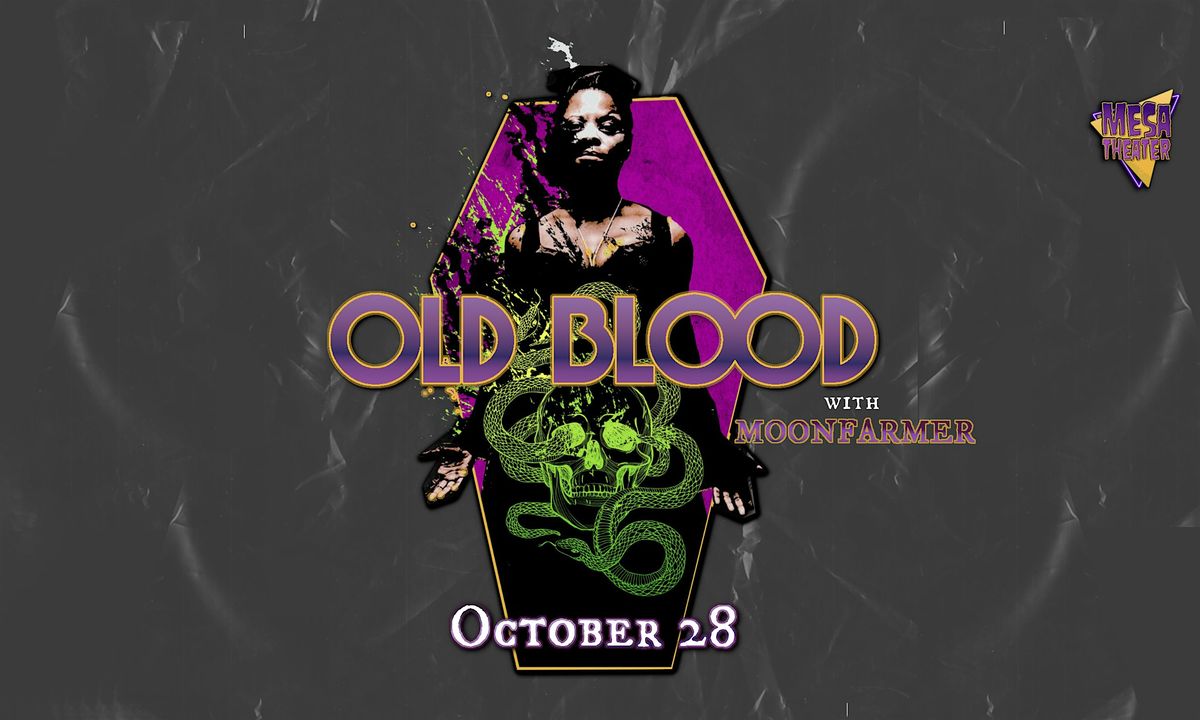 OLD BLOOD  w\/ Moonfarmer