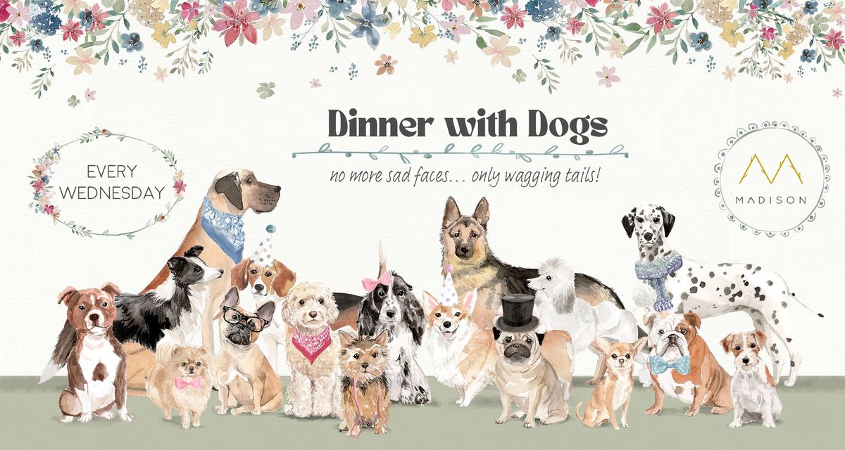 Dinner with Dogs - Wednesday Nights