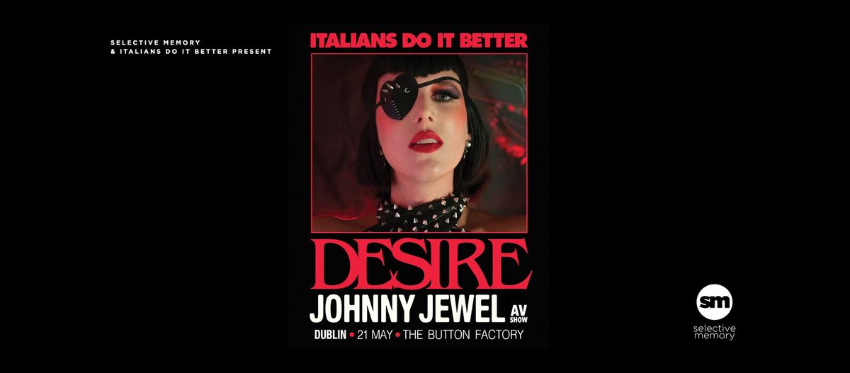 Desire + Johnny Jewel - Double Headliner - Button Factory - By Selective Memory