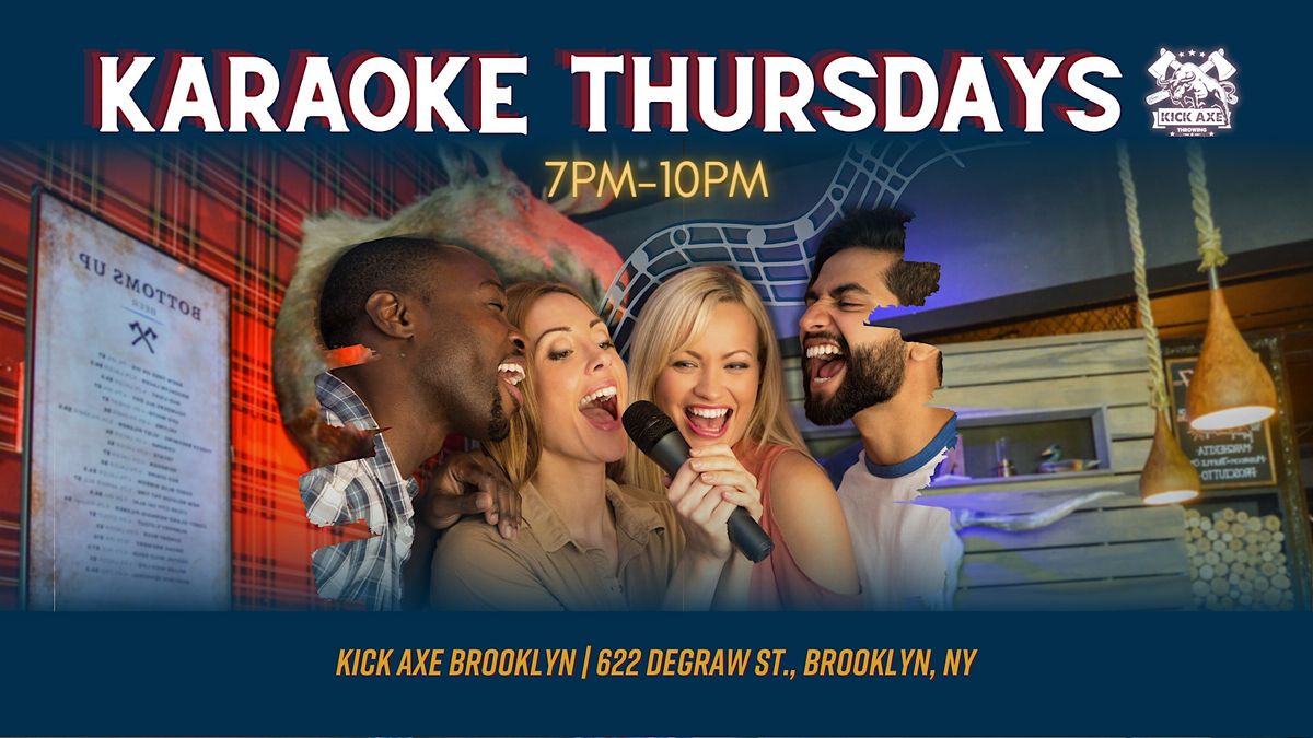 Karaoke Night @ Kick Axe Throwing Brooklyn!