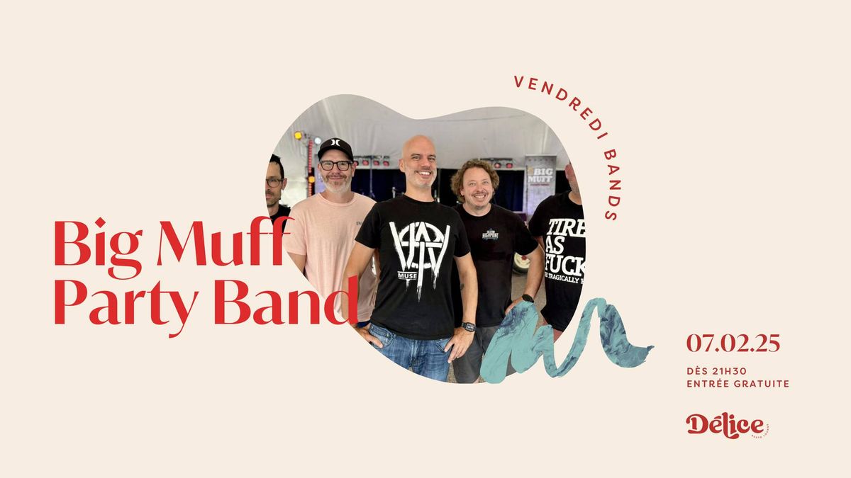 Vendredi Bands - Big Muff Party Band | Soir\u00e9e rock 90s - 00s | 7 f\u00e9vrier 2025