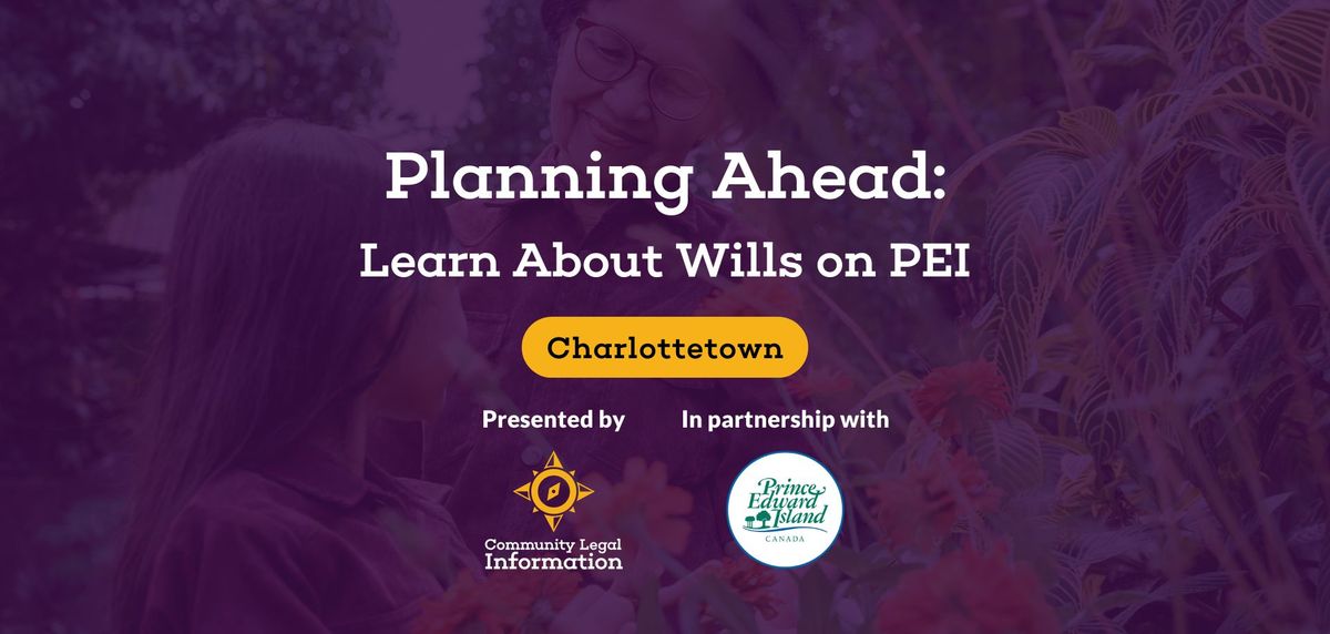 Planning Ahead: Learn About Wills on PEI