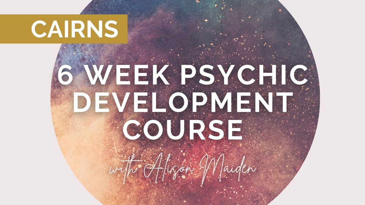 Psychic Development Course for 6 week with Alison Maiden - Cairns