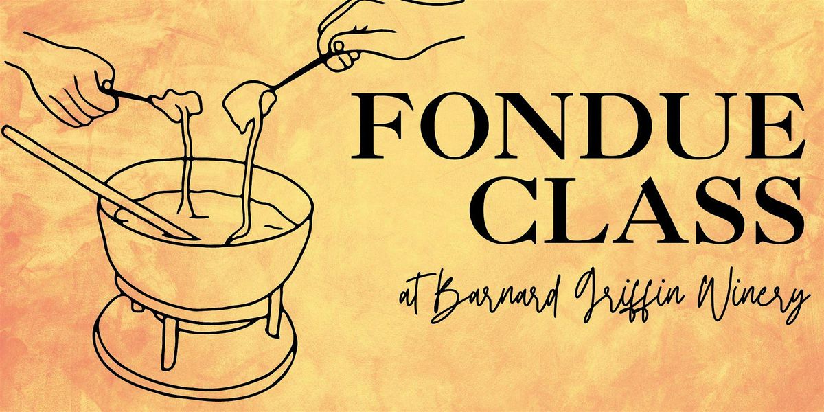 Fondue Making Class at Barnard Griffin - RICHLAND