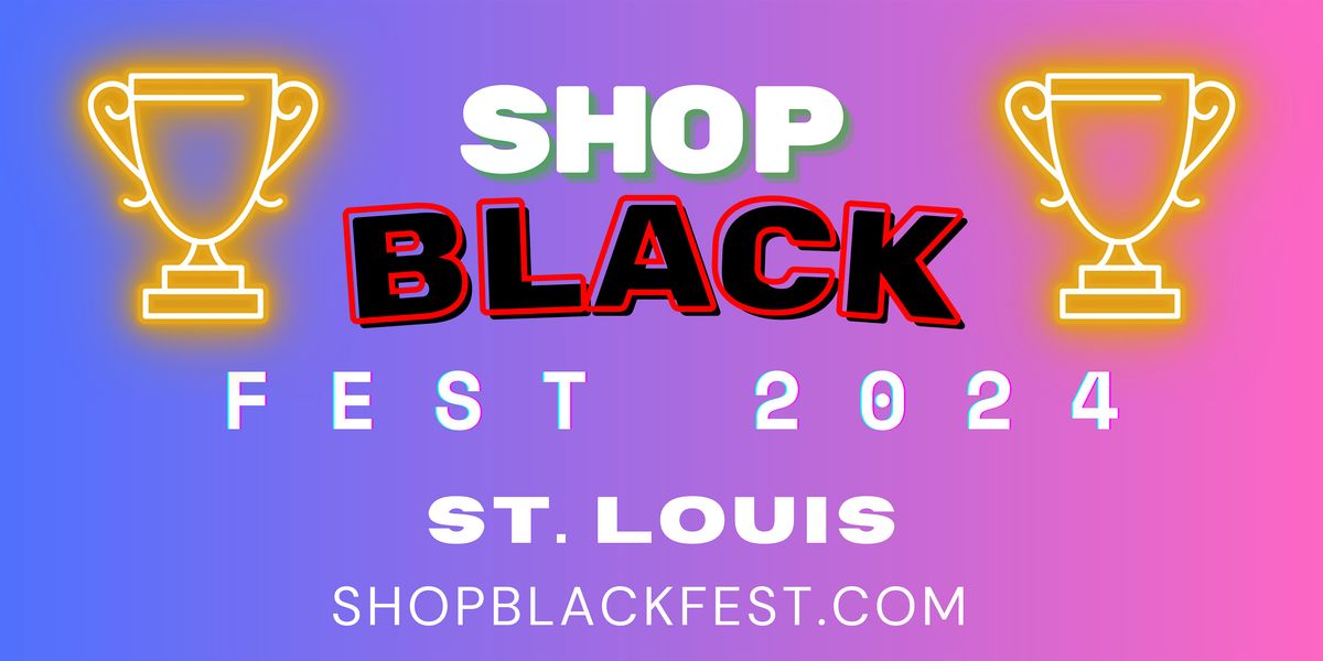 July 13, 2024 - St. Louis - Shop Black Fest
