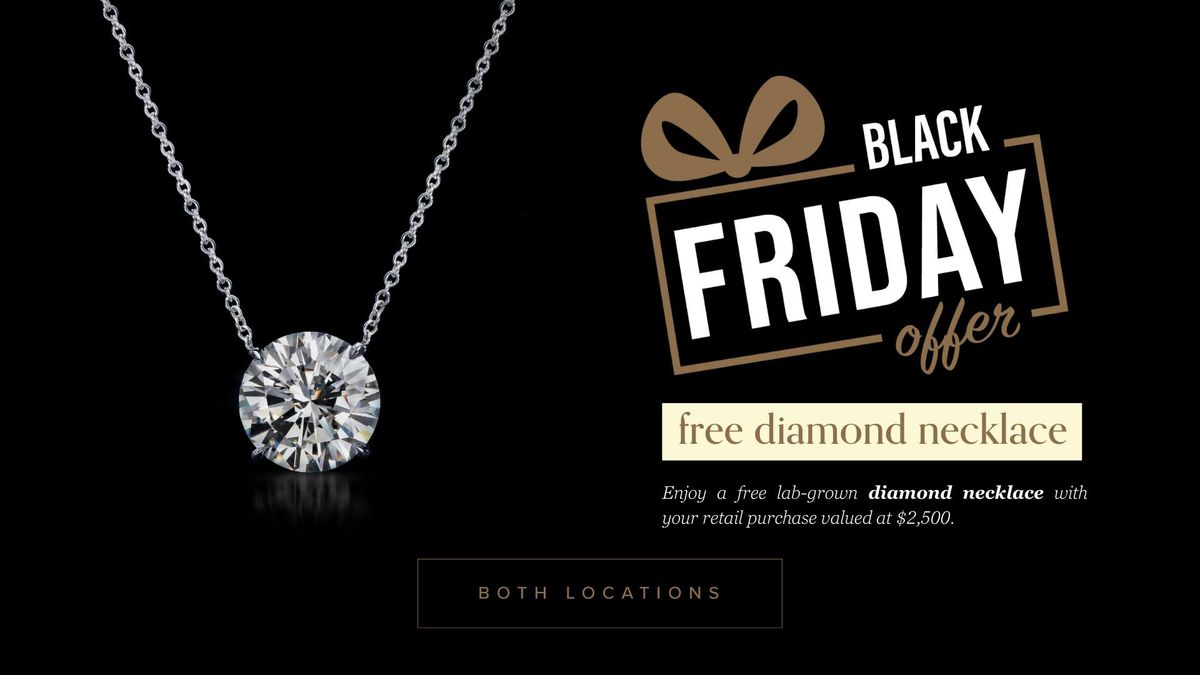 Black Friday Deal: Free Diamond Necklace (Both Locations)