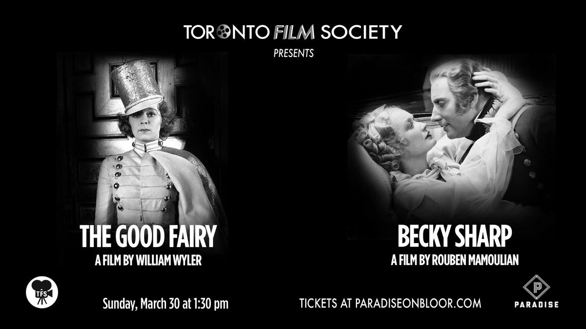 TFS Presents a Double Feature: The Good Fairy and Becky Sharp