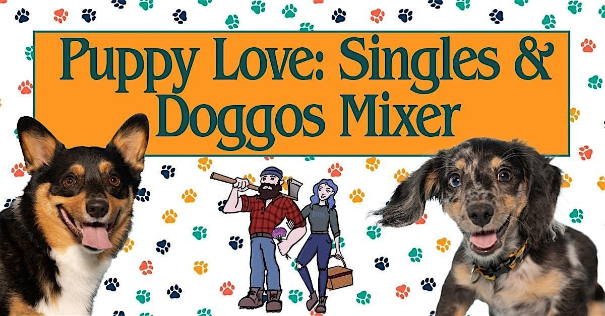 Puppy Love: Singles & Doggos Mixer