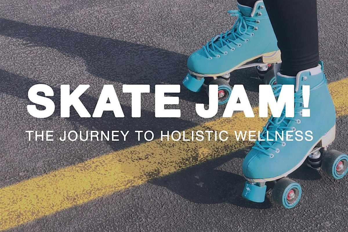 Skate Jam: Journey to holistic wellness