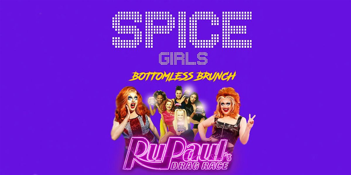 Spice Girls Bottomless Brunch hosted by RuPaul's Drag Race "JustMay"