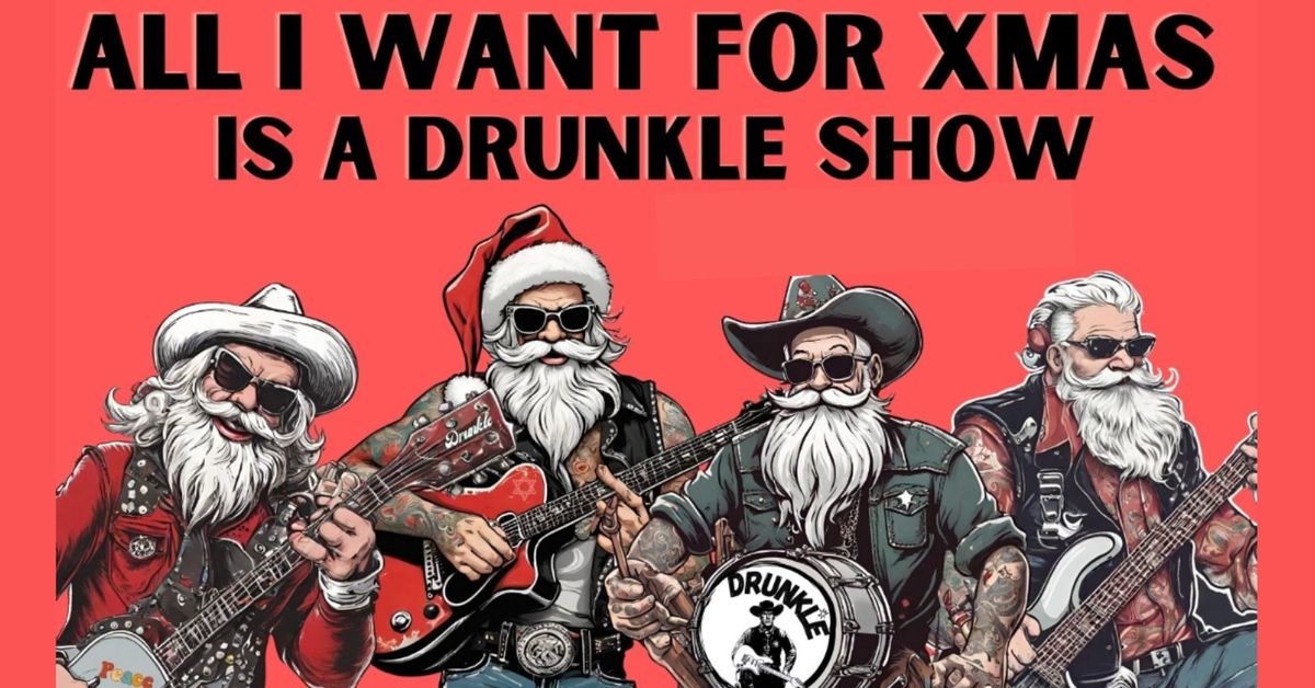 (Fri, Dec 20) DRUNKLE XMAS SHOW