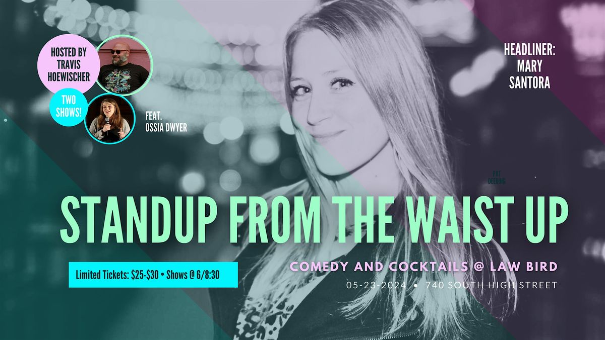 Standup From the Waist Up: Mary Santora!