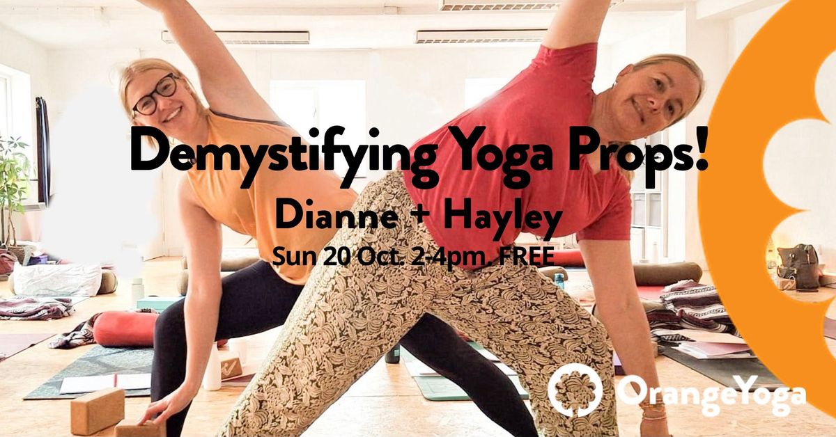 FREE Demystifying Yoga Props! with Dianne + Hayley