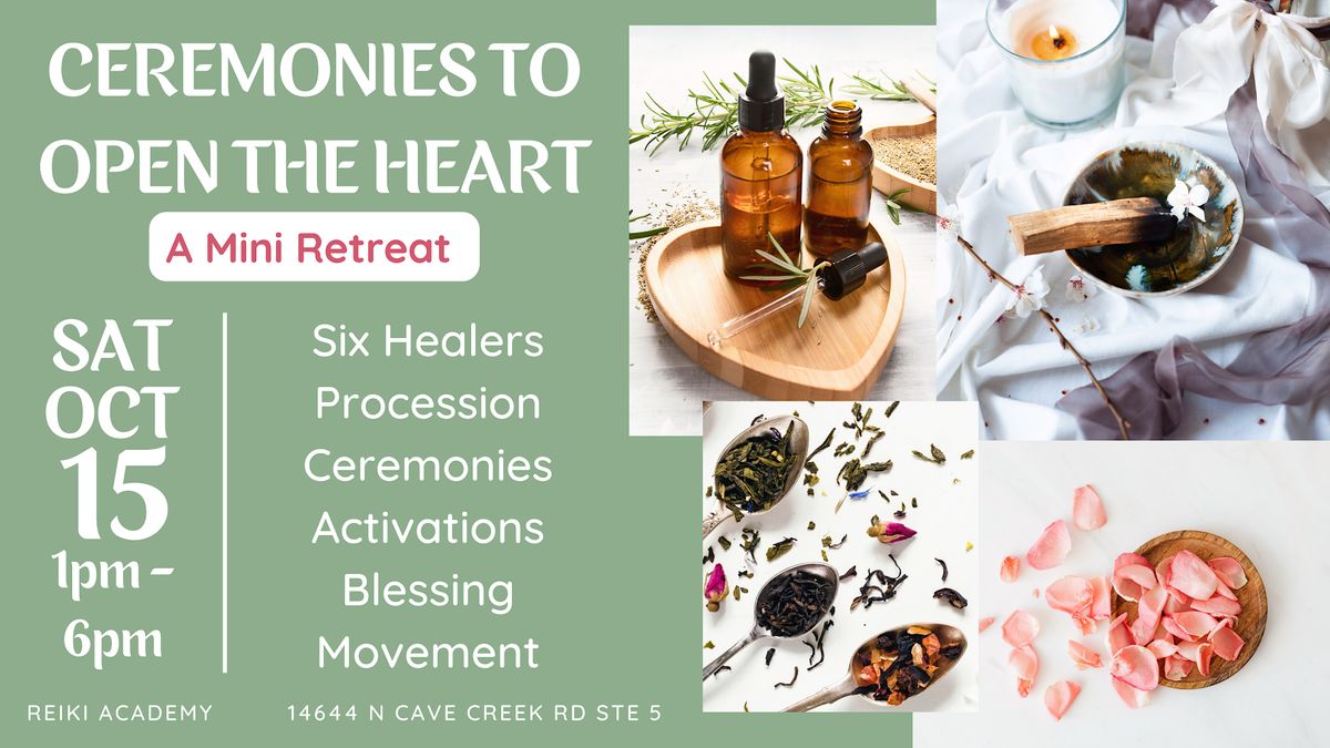 Ceremonies to Open the Heart - Mini Retreat