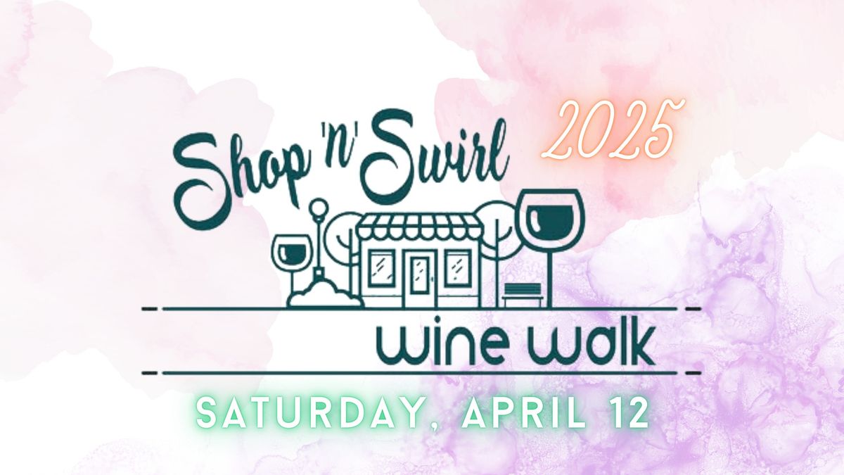 Shop\u2019n\u2019Swirl Wine Walk 2025