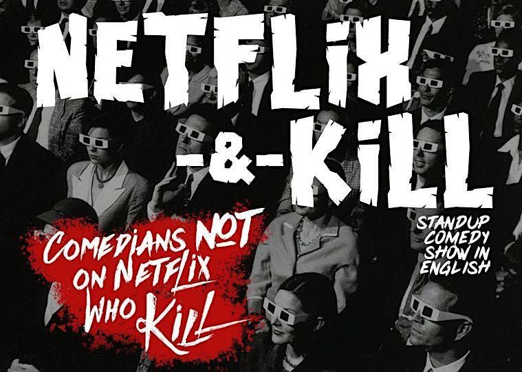 NETFLIX 'n K*ll in AMSTERDAM - Stand-up Comedy in English