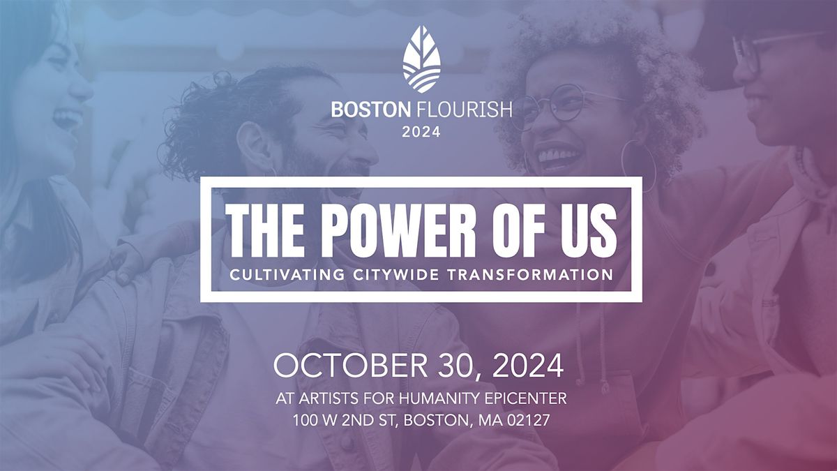 Boston Flourish 2024: THE POWER OF US