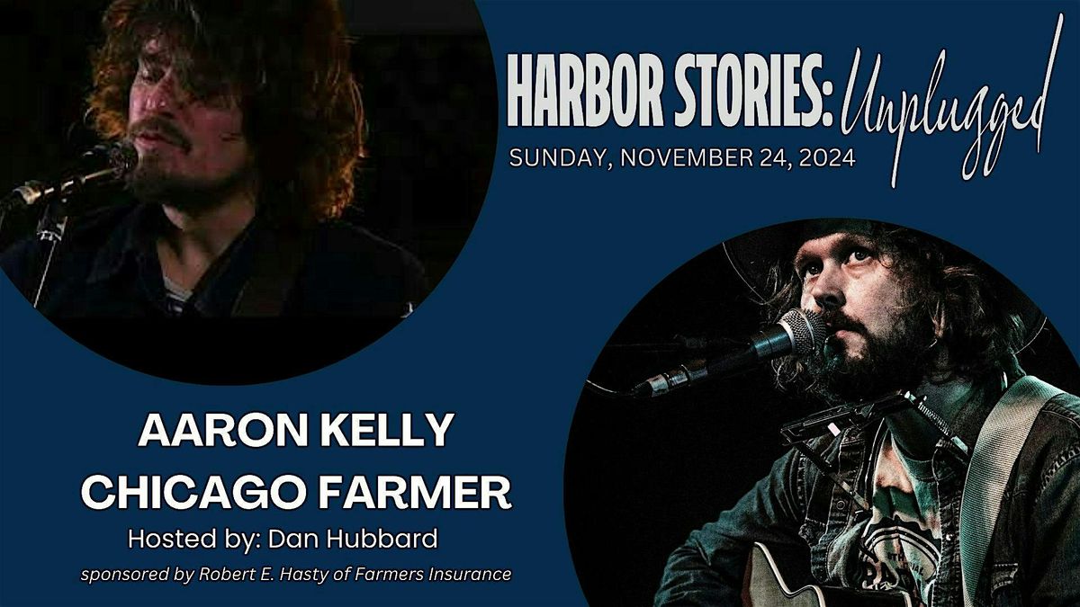 Harbor Stories: Unplugged featuring Aaron Kelly & Chicago Farmer