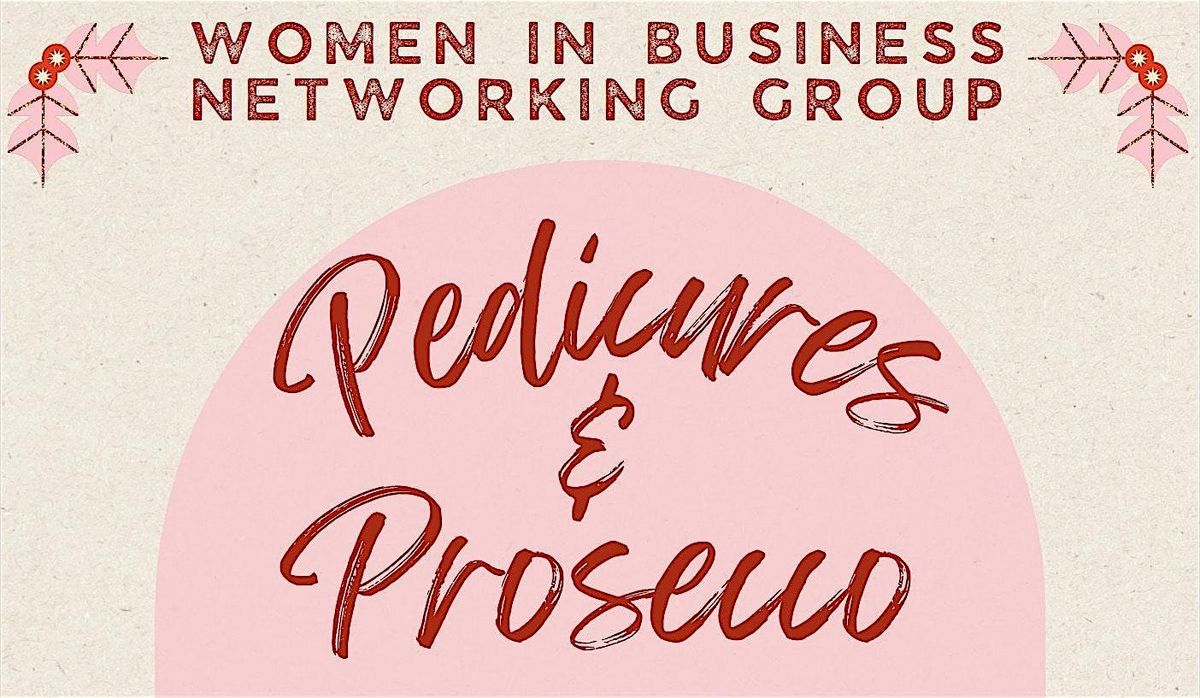 Women in Business Networking Group Pedicures and Prosecco