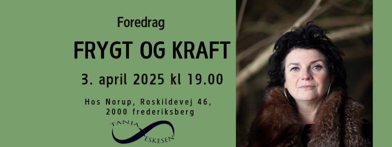 Frygt og Kraft. Foredrag i K\u00f8benhavn