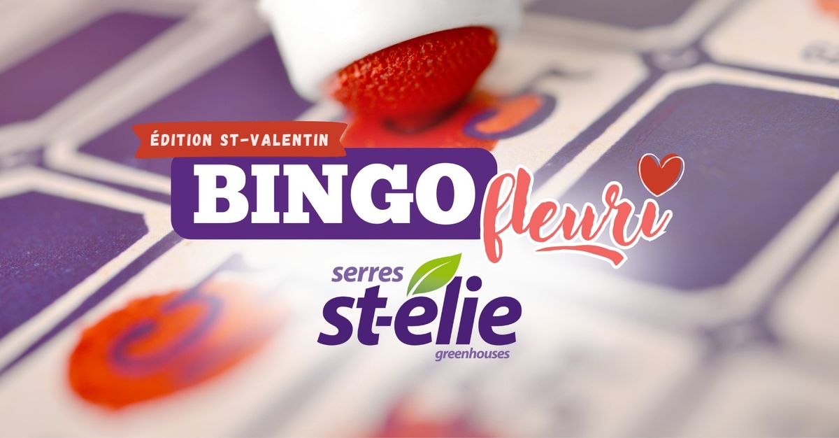 BINGO fleuri aux Serres St-\u00c9lie \ud83c\udf38\u00c9DITION ST-VALENTIN\ud83d\udc9d