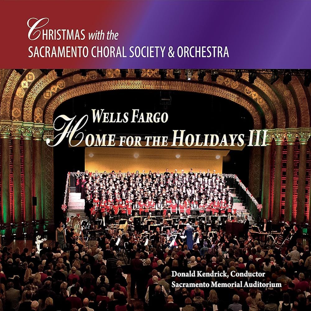 Sacramento Choral Society and Orchestra: Home For The Holidays