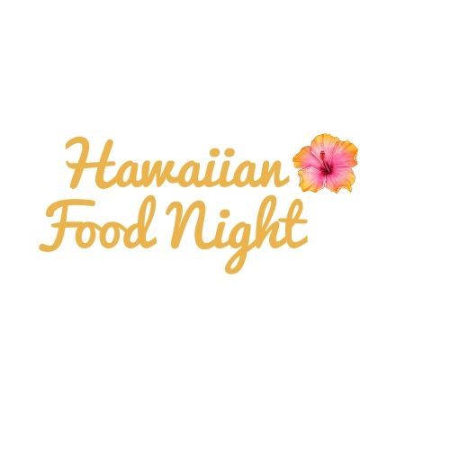 Hawaiian Food Night