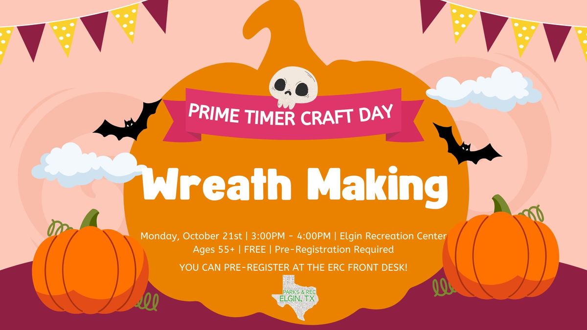 Prime Timer Craft Day - Doc Talk with WellMed & Wreath Making