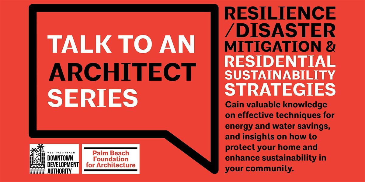 Talk to an Architect Series: Resilience \/Disaster Mitigation & Residential