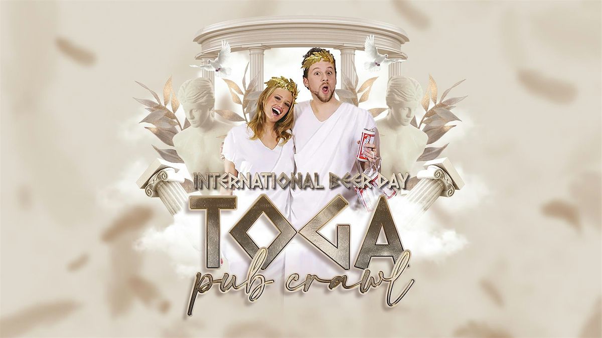 Big Night Out Pub Crawl | INTERNATIONAL BEER DAY TOGA PARTY | Friday 2 Aug