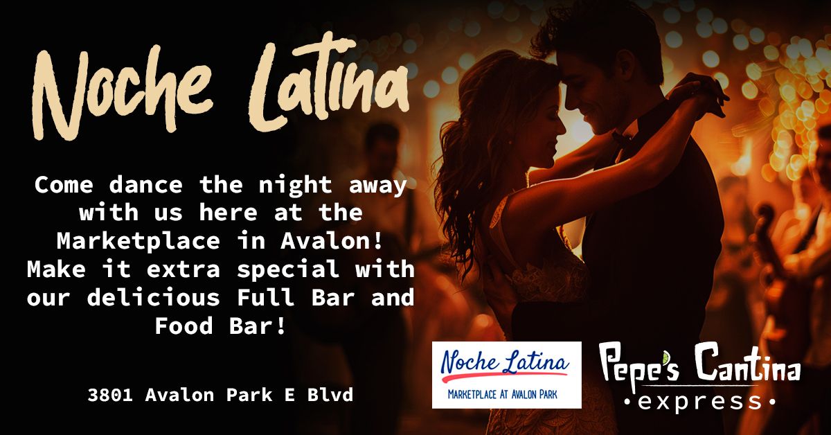 Noche Latina at the Marketplace in Avalon Park\ud83d\udc83\ud83c\udffb\ud83d\udd7a\ud83c\udffb