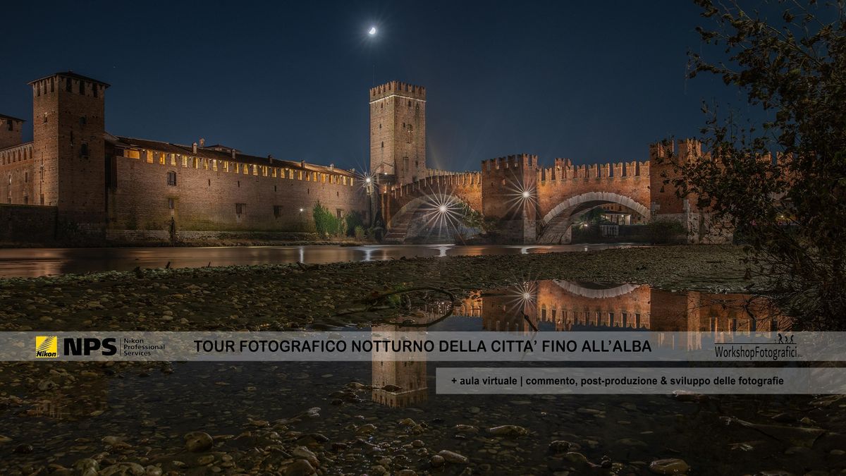 Verona  - Tour Fotografico Notturno fino all'alba