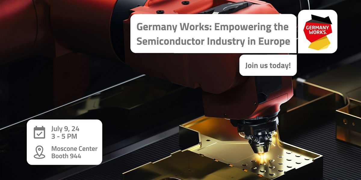 Germany Works: Empowering the Semiconductor Industry in Europe