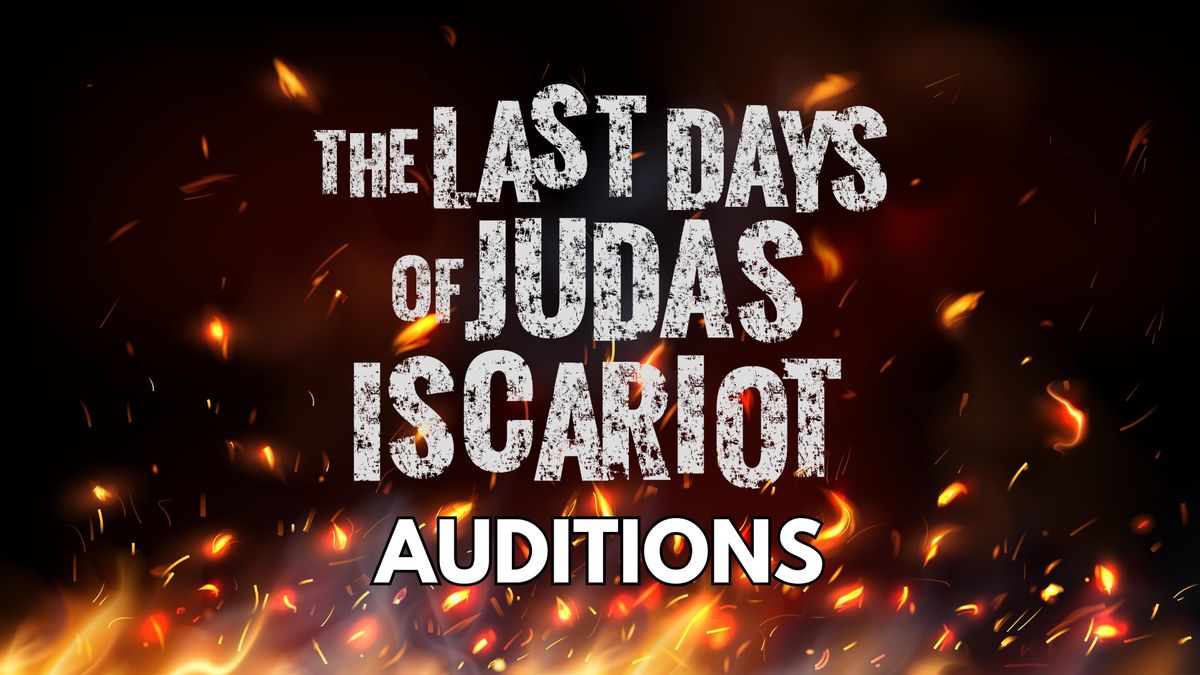 AUDITIONS: The Last Days of Judas Iscariot