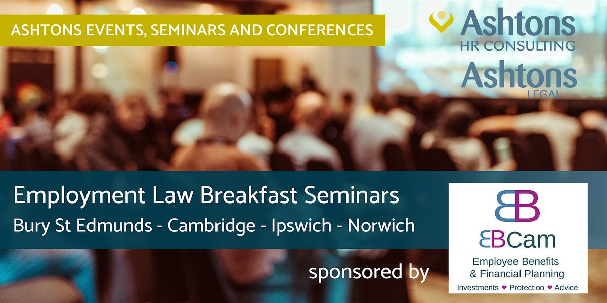 Ashtons & EBCam - Employment Law Breakfast - Bury St Edmunds